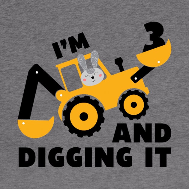 I'm 3 and Digging it Funny 3rd Birthday Excavator Kids Gift by DesignergiftsCie